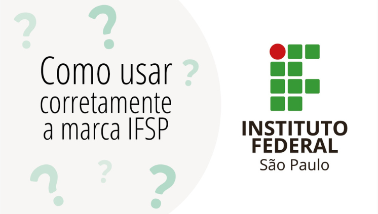 Saiba como aplicar a marca IFSP corretamente