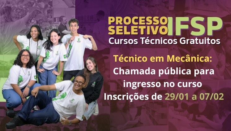 Chamada pública para ingresso no curso Técnico em Mecânica: Inscrições de 29/01 a 07/02