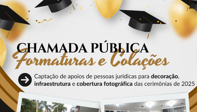 Chamada Pública: Apoio à realização das Cerimônias de Formatura e Colação de Grau