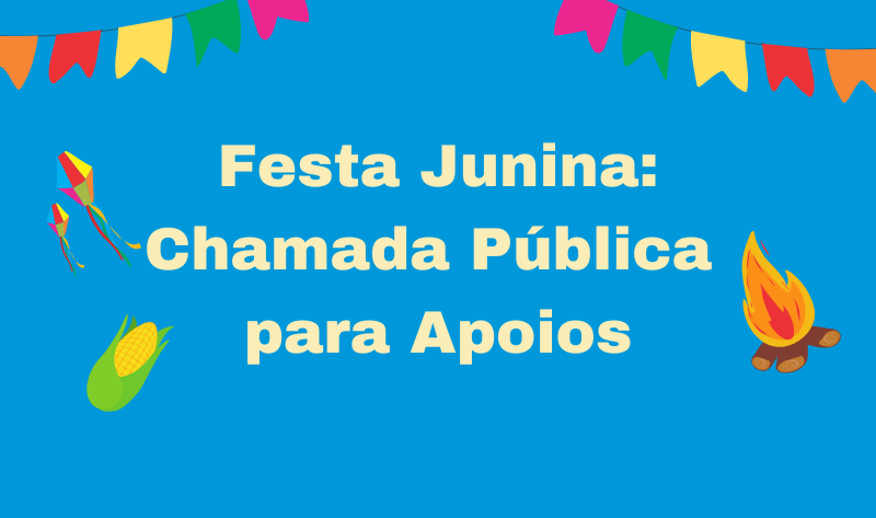 Festa Junina 2025: Chamada Pública para Apoios