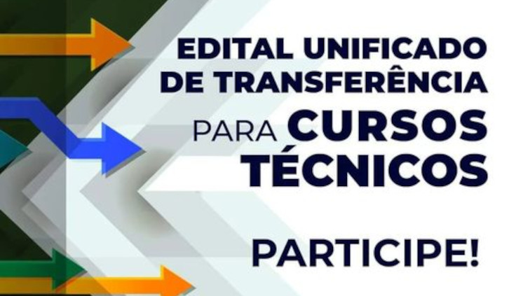 Edital unificado de transferência para cursos técnicos: Resultado Preliminar disponível